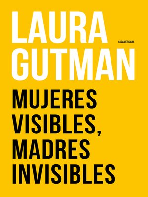 cover image of Mujeres visibles, madres invisibles